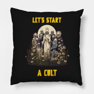 Let’s start a cult Pillow