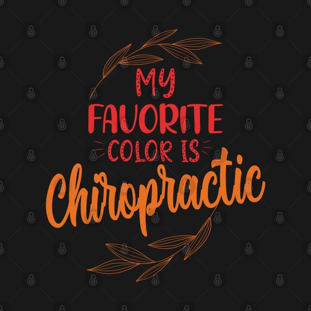 My favorite color is chiropractic vintage funny chiropractor by patroart