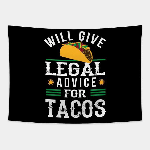 Will Give Legal Advice for Tacos Funny Lawyer Gift Tapestry by Dr_Squirrel