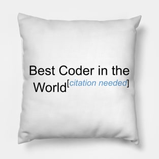 Best Coder in the World - Citation Needed! Pillow