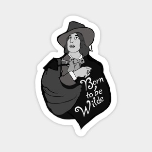 BORN TO BE WILDE Magnet