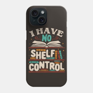 I Have no Shelf Control by Tobe Fonseca Phone Case