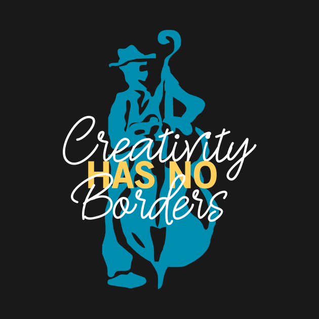 Creativity Has No Borders by jazzworldquest