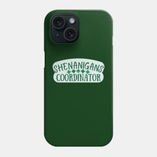 Shenanigans Coordinator Phone Case