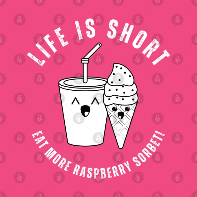 Raspberry Sorbet - Life Is Short by Syntax Wear