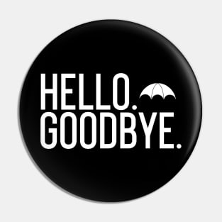 hello goodbye Pin