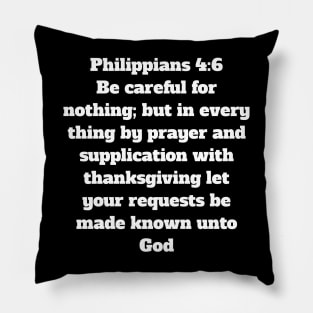 Philippians 4:6 King James Version Bible Verse Typography Pillow