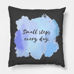 Small Steps Everyday! Pillow