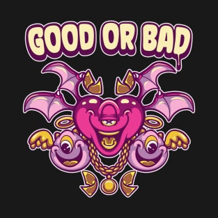 good or bad T-Shirt