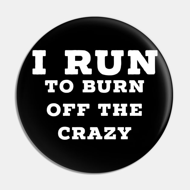 I run to burn off the crazy Pin by Raw Designs LDN