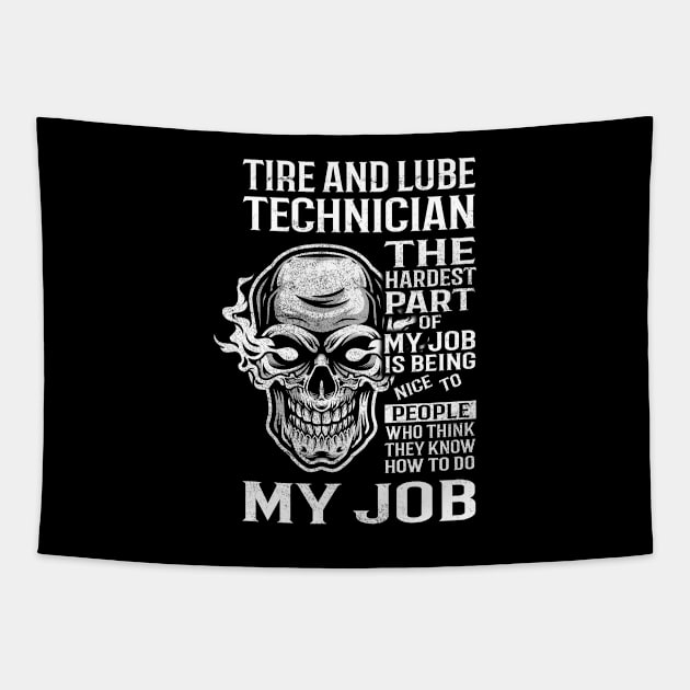 Tire And Lube Technician T Shirt - The Hardest Part Gift 2 Item Tee Tapestry by candicekeely6155