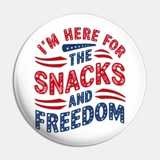 I'M Here For The Snacks and Freedom Pin