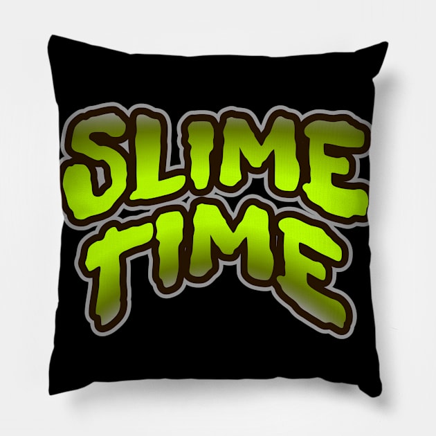 SLIME TIME Pillow by VICTIMRED