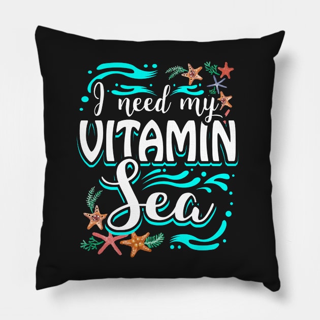 I Need My Vitamin Sea Pillow by BDAZ