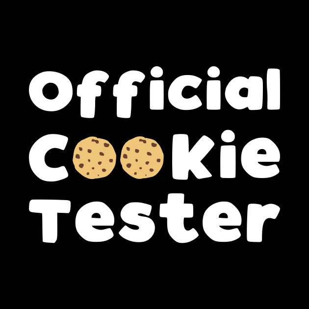 Official Cookie Tester - funny sweets lover slogan by kapotka