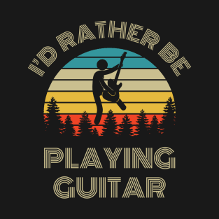 I'd Rather Be Playing Guitar Guitarist Retro Vintage Sunset T-Shirt