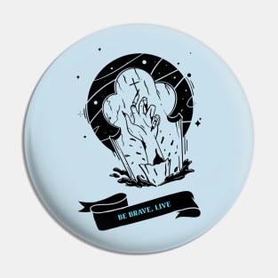 Buffy "Be brave, live" inspirational quote Pin