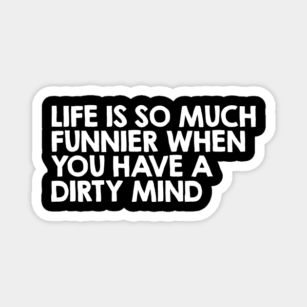 Life is so much funnier - Dirty Quotes - Magnet | TeePublic Life is so much funnier - Dirty Quotes - Magnet | TeePublic