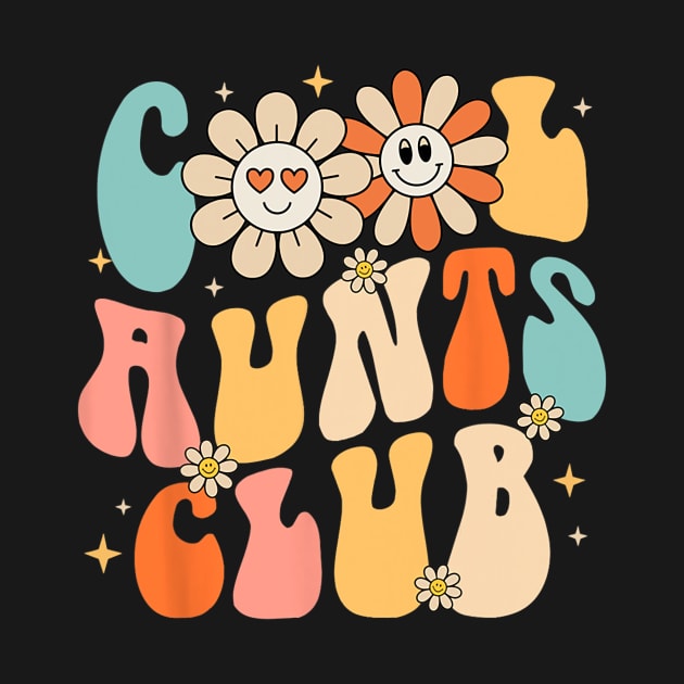 Cool Aunt Club Groovy Retro Funny Aunt Club Aunties by bellofraya