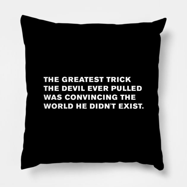 Usual Suspects Quote Pillow by WeirdStuff