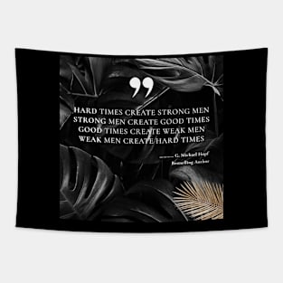 Hard Times Life Quote Poster Tapestry