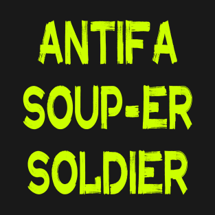 Antifa Soup T-Shirt