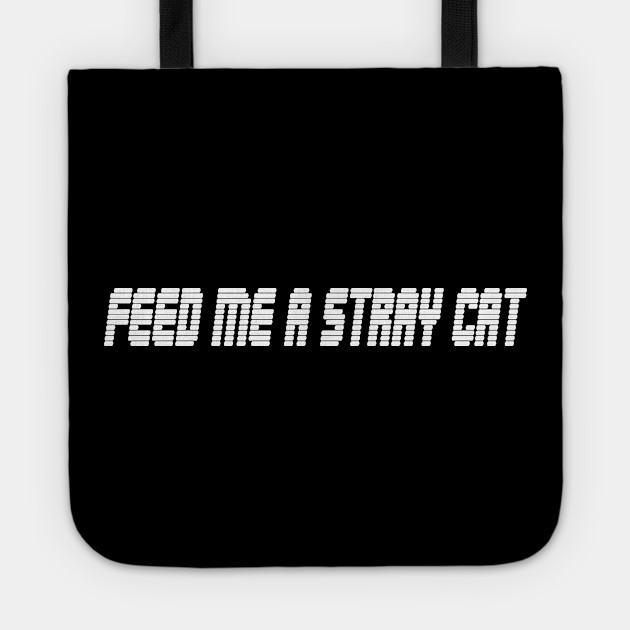 Feed Me A Stray Cat American Psycho Tote Teepublic