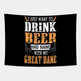 I Just Want To Drink Beer And Hang With My Great Dane Dog Tapestry