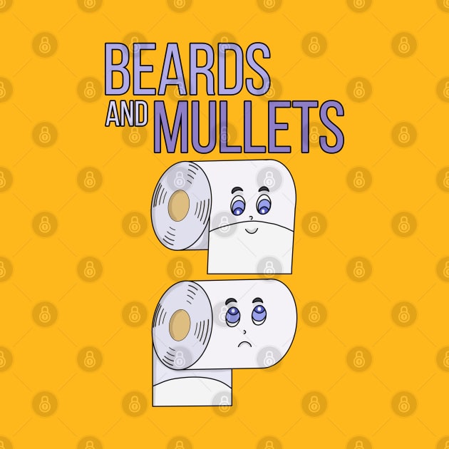 Beards and Mullets Toilet Paper Funny by DiegoCarvalho