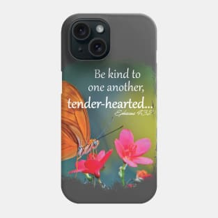 Be kind to one another, tender-hearted... | Kindness Design Phone Case