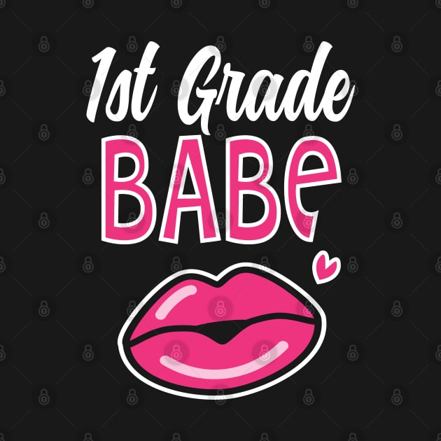 1st First Grade Babe Teacher Back to School by HCMGift