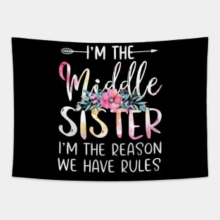 I'm The Middle Sister I Am Reason We Have Rules Tees Floral Tapestry