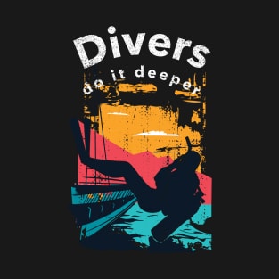 Divers do it deeper Scuba Diving T-Shirt