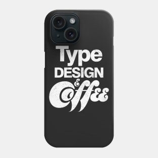 TYPE DESIGN and Coffee White Phone Case