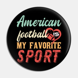 American Football Is My Favorite Sport Pin