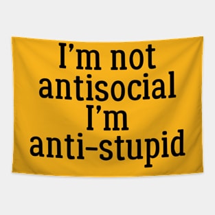 I'm Not Antisocial, I'm Anti-Stupid Tapestry