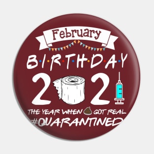 February Birthday 2021 Quarantined Birthday Gift Pin