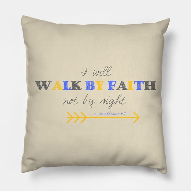 I Will Walk By Faith Pillow by winsteadwandering