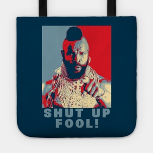 Shut Up Fool Tote