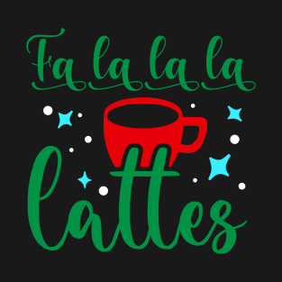 Fa La La La Latte T-Shirt