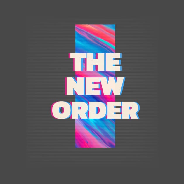 The New Order by Tip Top Tee's