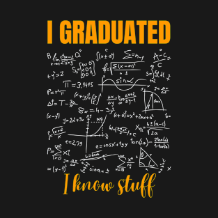 I Graduated I Know Stuff T-Shirt