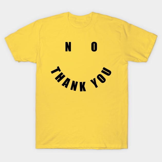 No thank you - No Thank You - T-Shirt | TeePublic