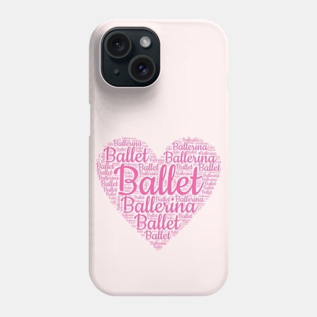 Ballet Ballerina Word Cloud Heart Phone Case by Rosemarie Guieb Designs