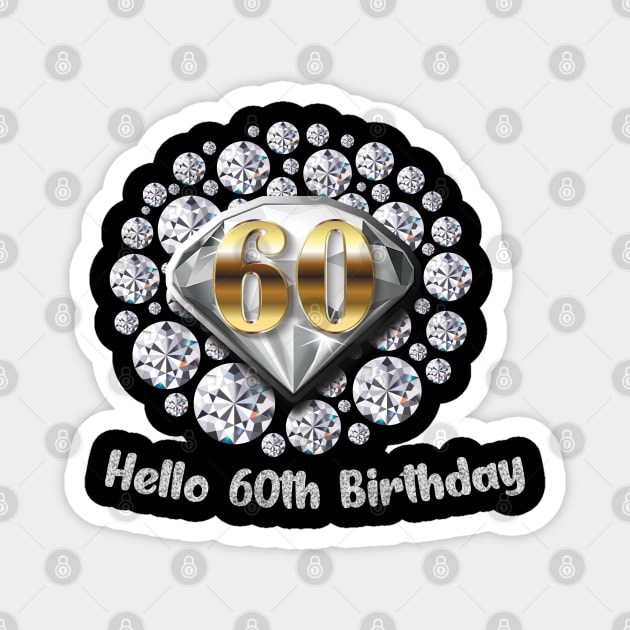 hello 60th birthday Magnet by GreyMoonStudio