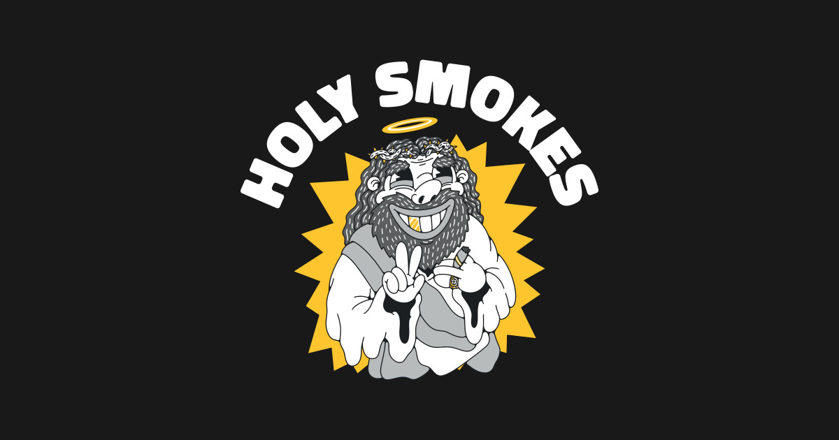 Holy Smokes Funny Jesus Gift Holy Smokes TShirt TeePublic