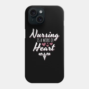 Nursing Is A Work Of Heart Phone Case