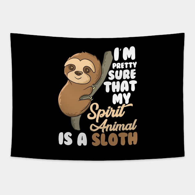 Funny Sloths Spirit Animal Is A Sloth Tapestry by EQDesigns