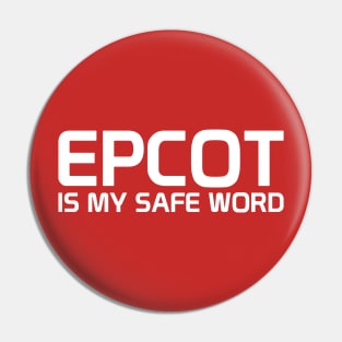 Epcot Is My Safe Word Pin