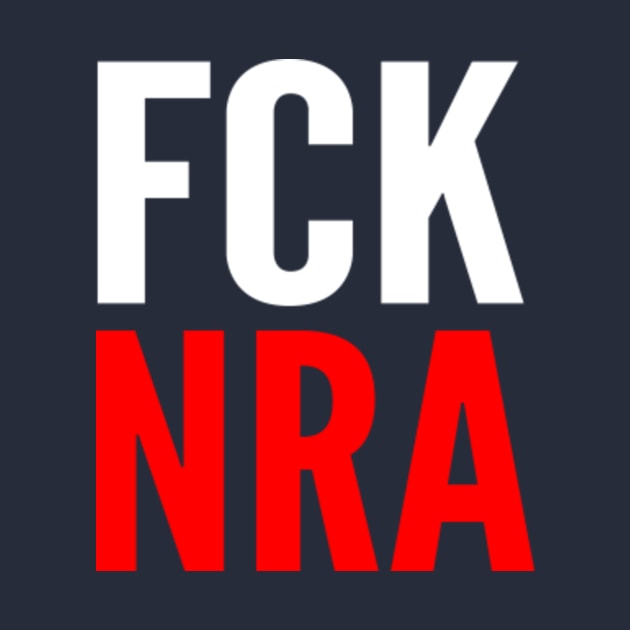 FUCK NRA by boldifieder